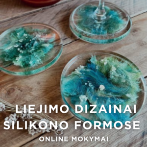 Liejimo dizainai silikono formose - ONLINE mokymai