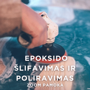 “Epoksido šlifavimas ir poliravimas” - ZOOM pamoka